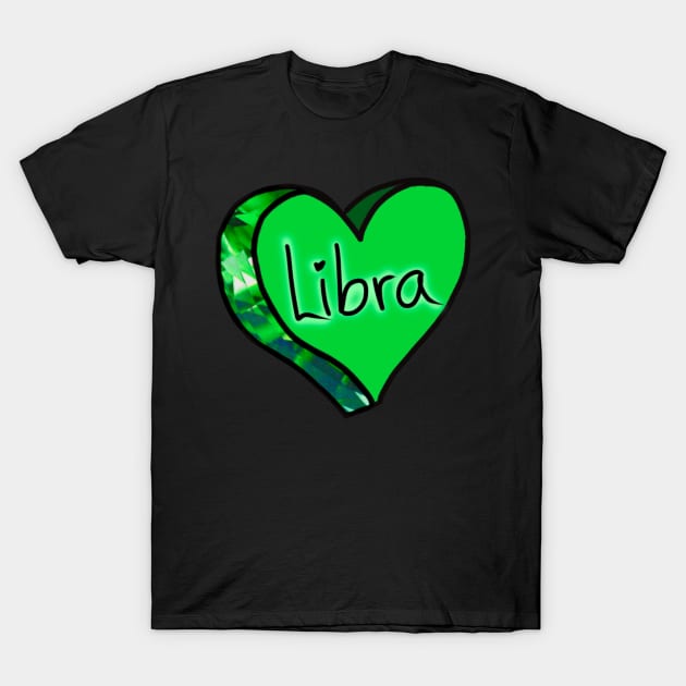 Libra Green Peridot Love Heart T-Shirt by ROLLIE MC SCROLLIE